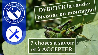 Vous DÉBUTEZ la rando-bivouac ? ⛺ 7 choses à ACCEPTER 🐛😓