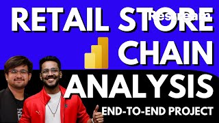 END-TO-END PROJECT | POWERBI | RETAIL STORE CHAIN ANALYSIS | DATA ANALYSTS | BUSINESS ANALYSTS |