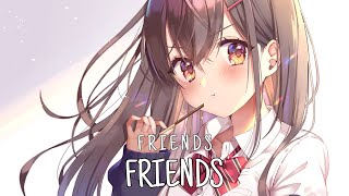 「Nightcore」‐ Friends (Lyrics)