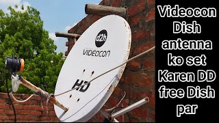 Videocon D2H dish antenna ko set Karen DD free Dish per : how to set DD free Dish : DTH dish news