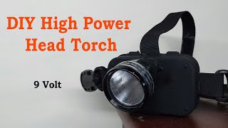 DIY High Power Head Torch. Build High powered head torch