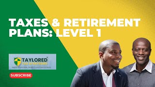 Taxes and Retirement Plans: Level 1