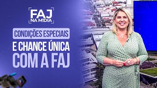 CONDIÇÕES ESPECIAIS E CHANCE ÚNICA COM A FAJ (Balanço Geral - Por Josi Dal Ben) | FAJ na Mídia