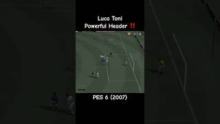 Luca Toni Powerful Header PES 6