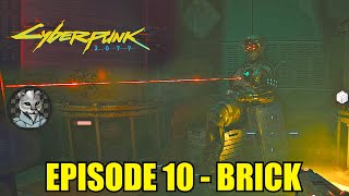 Cyberpunk 2077: Let's Play Episode 10 - Brick