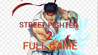 STREET FIGHTER 2. FULL GAME. EVERY CHARACTER. RETRO CLASSIC GAMING