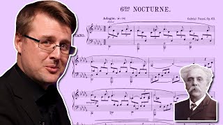 A GORGEOUS Nocturne...but it's not Chopin! (Fauré Nocturne no. 6)