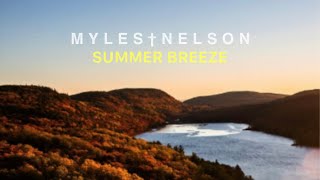 Myles Nelson - Summer Breeze - New Single - #summervibes #newmusic #taylorswift