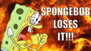 SpongeBob Gets CRAZY