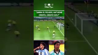 "¡MIRA EL PELADO, AHÍ VIENE CRESPO, CRESPO GOL!" #futbolargentino #argentina #albiceleste