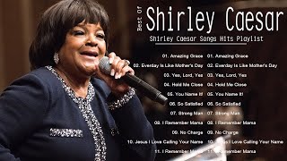 Greatest Hits Of Shirley Caesar Music | Top Shirley Caesar Songs Playlist