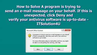 How to Solve A program is trying to send an e-mail message on your behalf. If this is unexpected