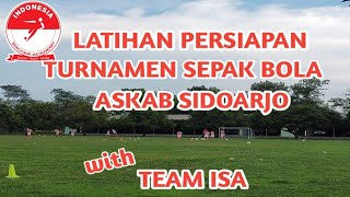 LATIHAN PERSIAPAN TURNAMEN SEPAKBOLA ASKAB SIDOARJO WITH TEAM ISA