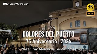 DOLORES DEL PUERTO | Plaza Fray Alonso de Santo Tomás | 75 Aniversario | 2024 | AM Jesús Cautivo