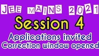 JEE MAINS 2021 SESSION 4 | APPLICATION WINDOW OPEN