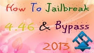 How To Bypass On 4.46 [July 2013]