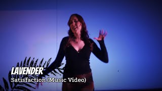 Lavender - Satisfaction (Music Video)