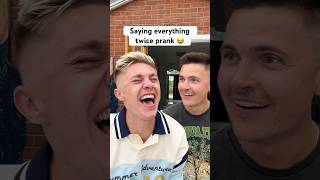 Saying Everything TWICE Prank 😂 #prank #funnyvideos #comedy