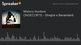 ONDECORTE - Streghe e Benandanti (made with Spreaker)