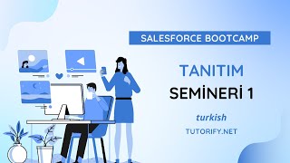 Salesforce Bootcamp Tanıtım Semineri 1