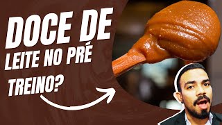 DOCE DE LEITE NO PRÉ TREINO OU NO PÓS TREINO? DOCE DE LEITE NO PRÉ TREINO AUMENTA A FORÇA?