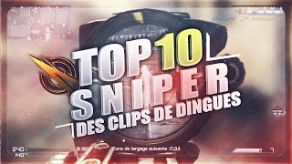 TOP 10 SNIPER #45 | DES CLIPS DE DINGUES ! (BO1/BO2/BO3/GHOST/AW/IW)