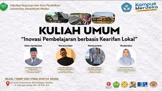 KULIAH UMUM "INOVASI PEMBELAJARAN BERBASIS KEARIFAN LOKAL" FAKULTAS KEGURUAN DAN ILMU PENDIDIKAN