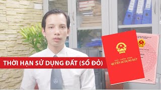 Luật sư đất đai TGS | Sổ đỏ có thời hạn bao lâu ?