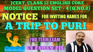 JCERT Class 12 English core Model Question set 4 Q.NO.8 Notice for inviting names for a trip to Puri