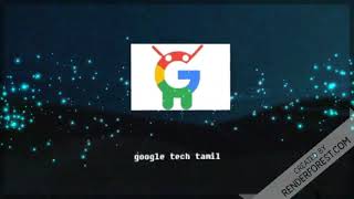 youtube channel intro video tamil #google tech tamil