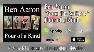 Ben Aaron - "Good To Be Here"