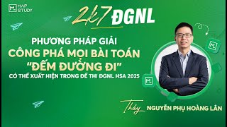 [ĐỊNH LƯỢNG HSA] - CÁCH GIẢI MỌI BÀI TOÁN "ĐẾM ĐƯỜNG ĐI" - THẦY NGUYỄN PHỤ HOÀNG LÂN - MAPSTUDY