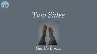 Two Sides - Gentle Bones (Lyric Video)