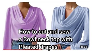 How to Cut and Sew a cowl neck top with pleated drapes