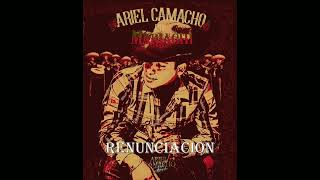 Ariel camacho - Renunciacion