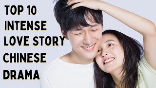 [Top 10] Intense Love Story in Chinese Drama | CDrama