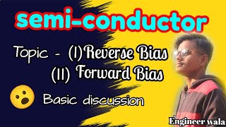 Reverse Bias And Forward Bias Semiconductor Device:10 Things I Wish I'd Known Earlier@engineerwala8634