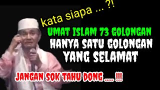 Kata Siapa  ? Umat Islam hanya Satu Golongan Yang Selamat  _ Buya Syakur