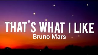 Bruno Mars - That's What I Like (Lyrics)