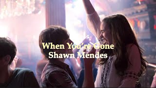 【和訳】When You’re Gone - Shawn Mendes