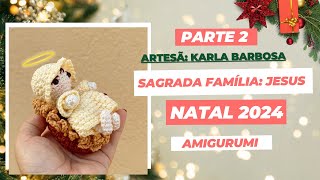 Como Fazer Jesus em Amigurumi - Sagrada Família - Parte2