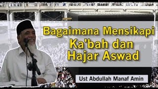 Bagaimana mensikapi Ka'bah dan Hajar Aswad