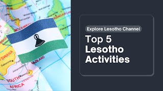 Top 5 Lesotho Activities You Can't Miss in 2024!