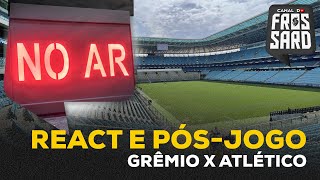 REACT E PÓS-JOGO AO VIVO | GRÊMIO x ATLÉTICO - BRASILEIRÃO 2024