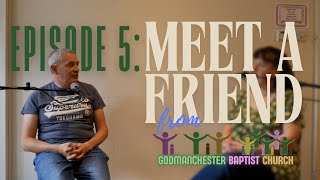 Meet a Friend from GBC || Episode 5