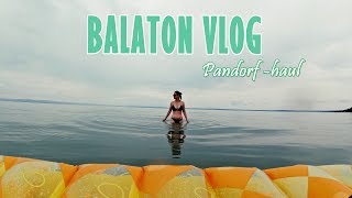 Balaton vlog | Pandorf haul