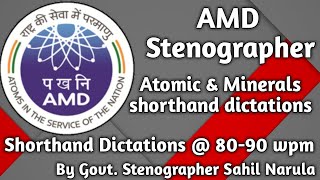 Atomic & Minerals Directorate Shorthand Dictation I AMD Stenographer I @80wpm # 1 with fluctuations