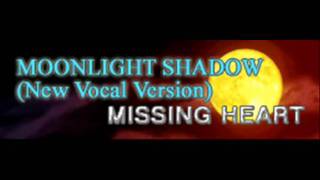 MISSING HEART - MOONLIGHT SHADOW (New Vocal Version) [HQ]