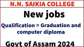 New jobs in N.N.SAIKIA COLLEGE 2024.