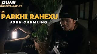 Parkhi Rahexu - John Chamling (Raw Version)